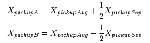 XpickupA = XpickupAvg + 0.5 XpickupSep; XpickupB = XpickupAvg - 0.5 XpickupSep